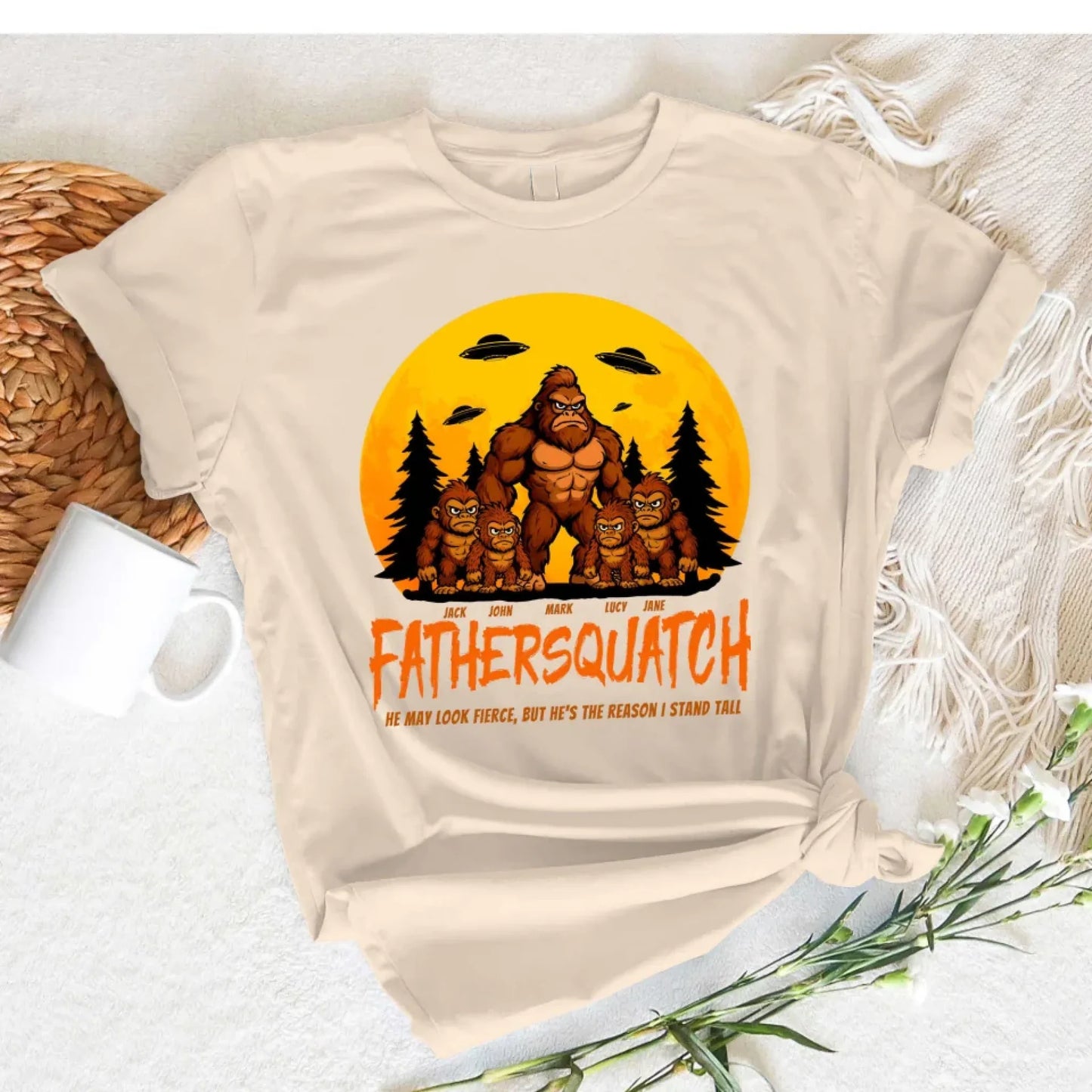 Custom Fathersquatch Tee – Because He’s the Reason You Stand Tall - Custom Choo