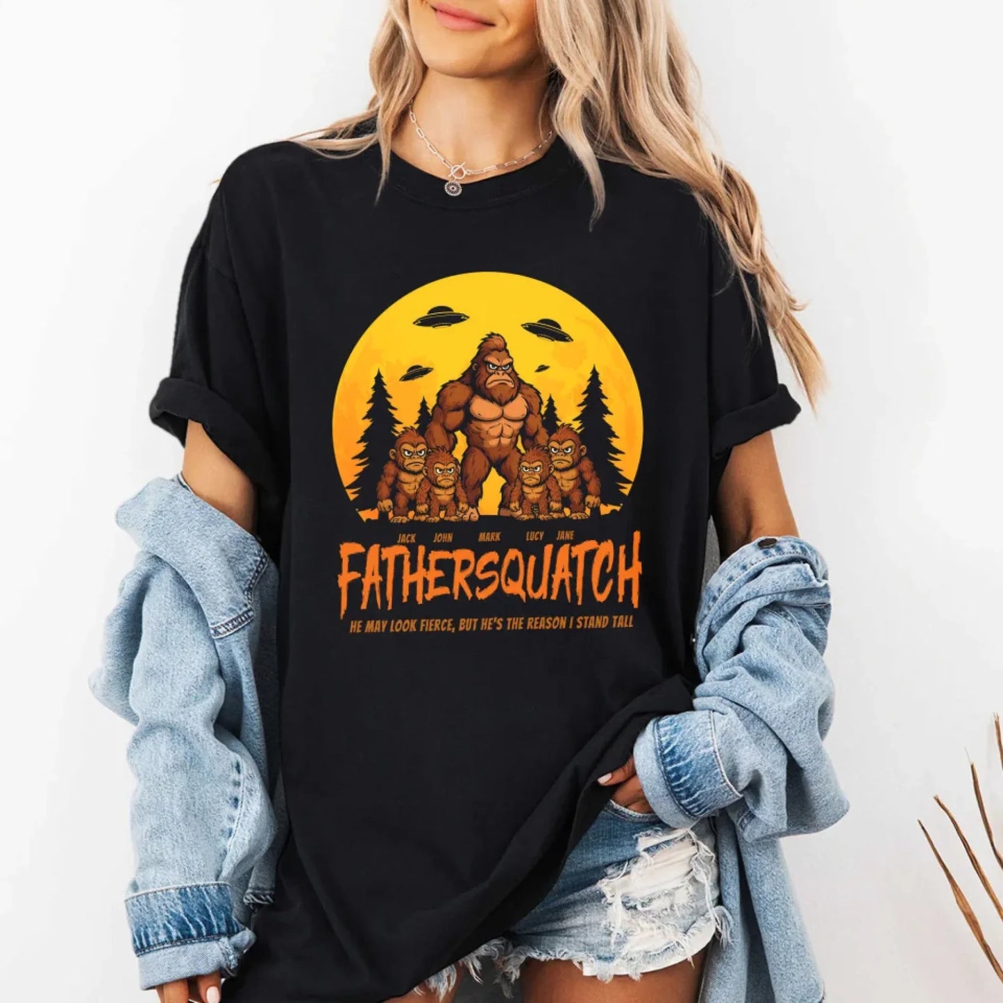 Custom Fathersquatch Tee – Because He’s the Reason You Stand Tall - Custom Choo