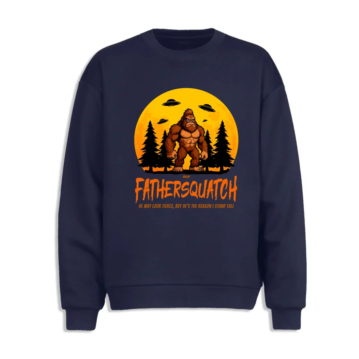 Custom Fathersquatch Tee – Because He’s the Reason You Stand Tall - Custom Choo