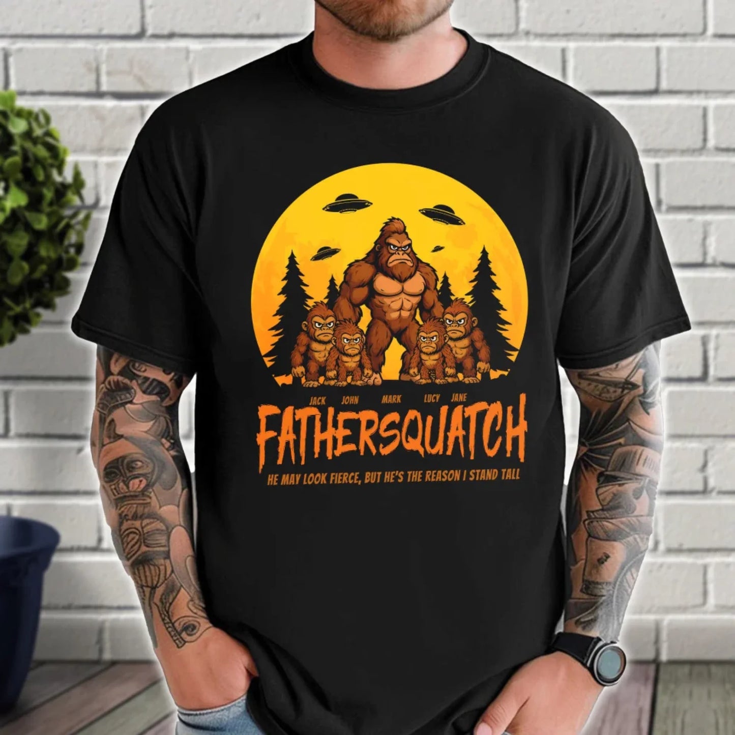 Custom Fathersquatch Tee – Because He’s the Reason You Stand Tall - Custom Choo