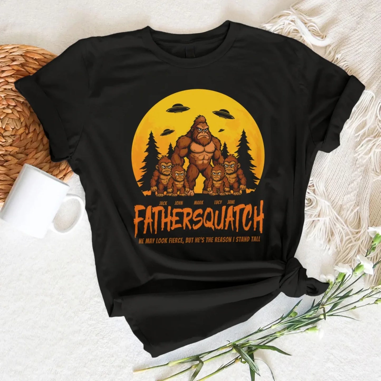 Custom Fathersquatch Tee – Because He’s the Reason You Stand Tall - Custom Choo
