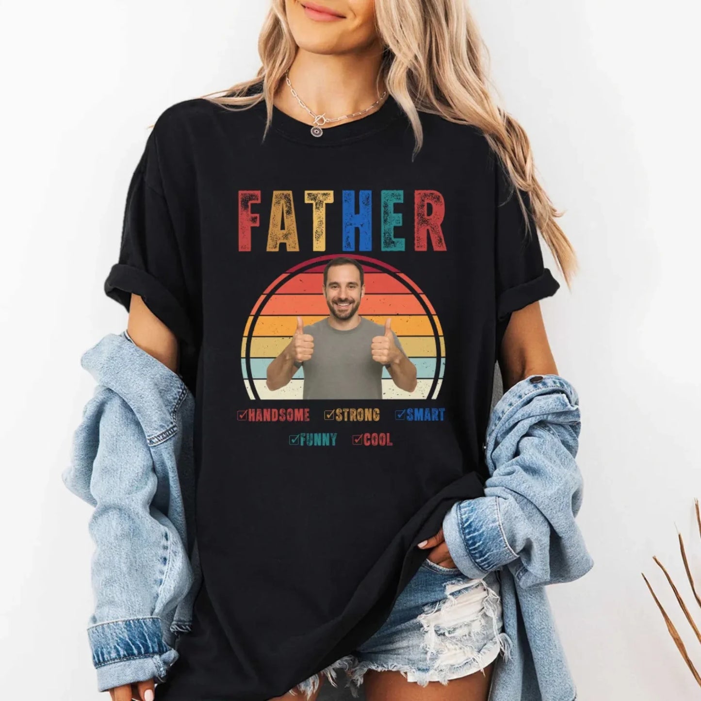 Father Handsome Strong Smart - Personalized Photo Shirt - Custom Choo