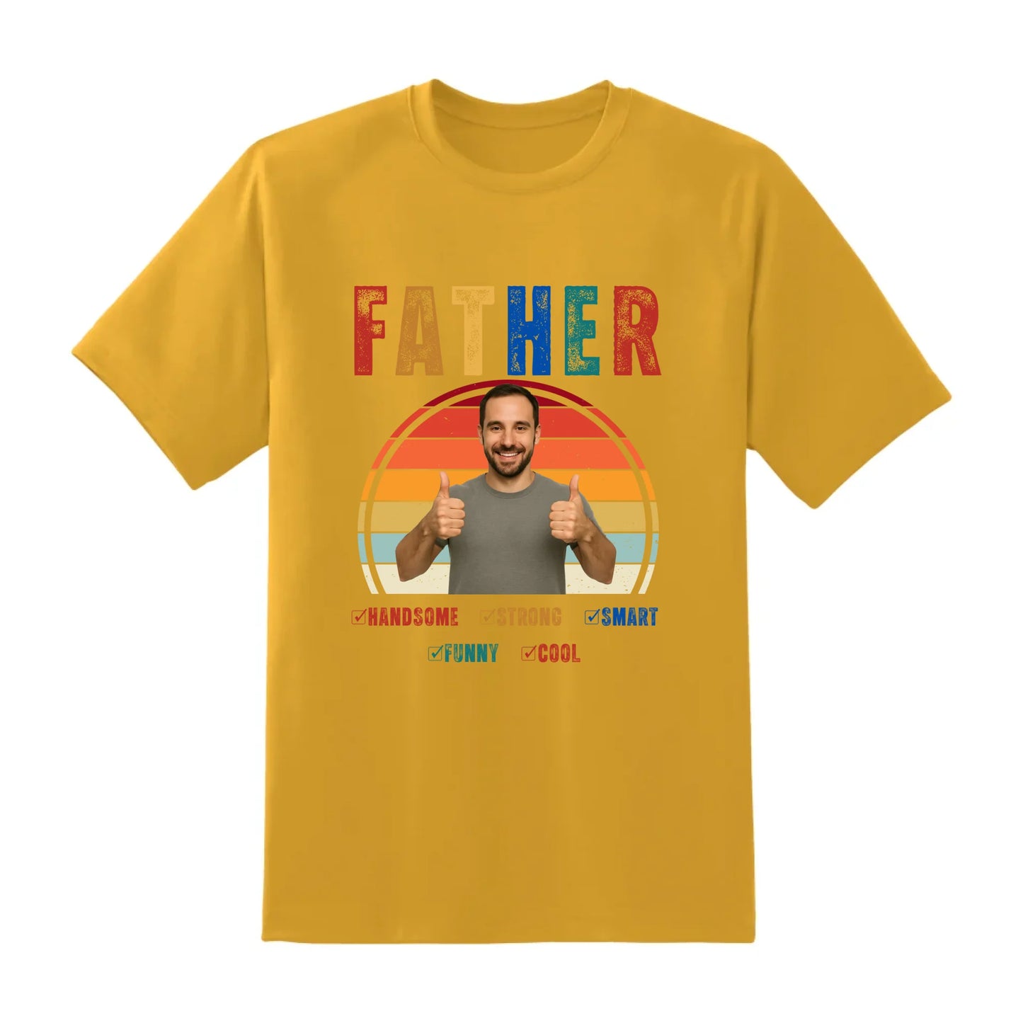 Father Handsome Strong Smart - Personalized Photo Shirt - Custom Choo