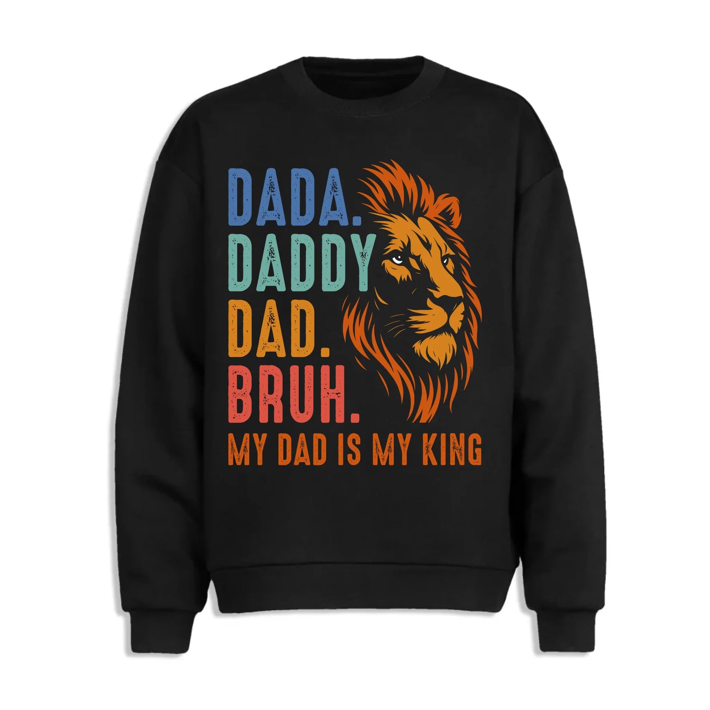 DADA. DADDY. DAD. BRUH, My Dad Is My King, Father's Day Shirt, Custom Choo