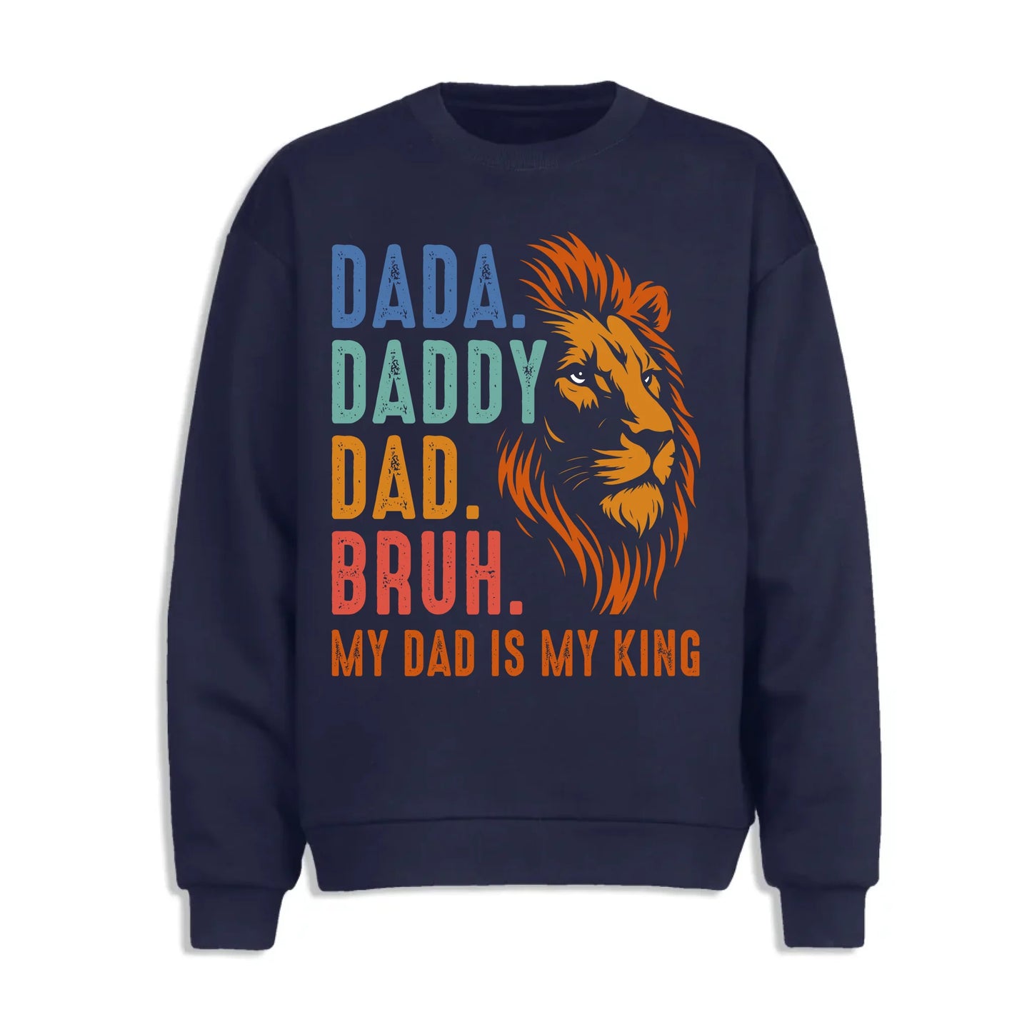 DADA. DADDY. DAD. BRUH, My Dad Is My King, Father's Day Shirt, Custom Choo
