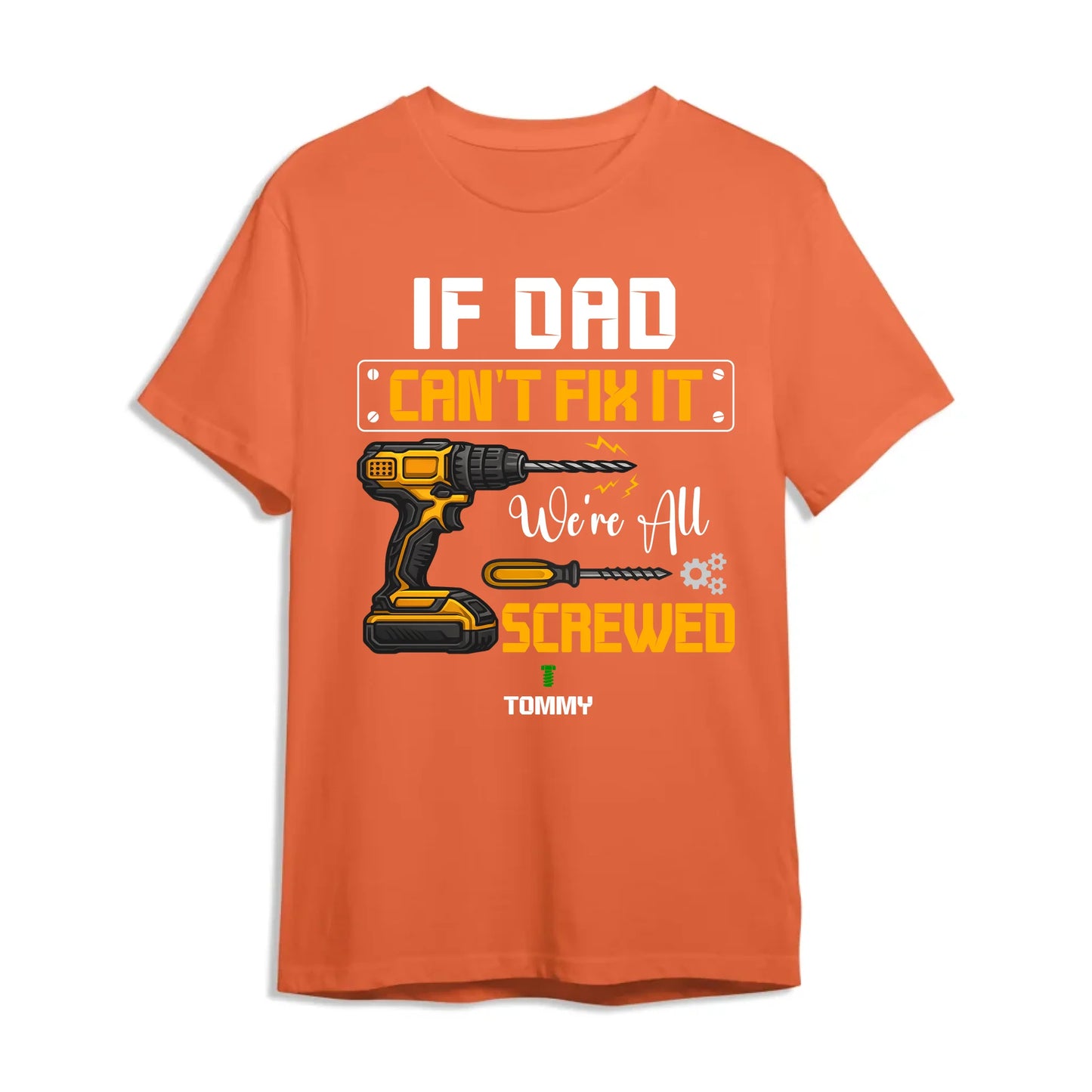 Dad's Edition: T-shirt If dad can't fix it, Happy Father's Day, Custom Choo