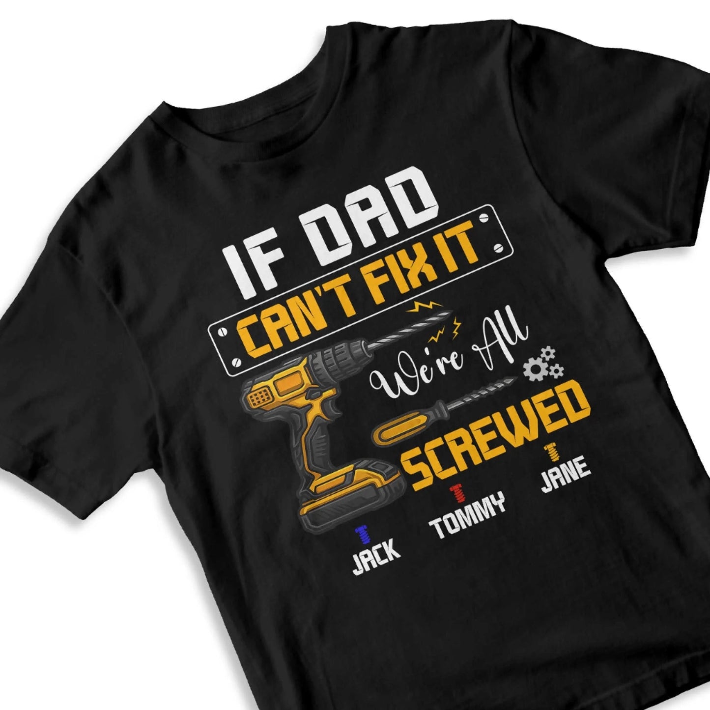 Dad's Edition: T-shirt If dad can't fix it, Happy Father's Day, Custom Choo