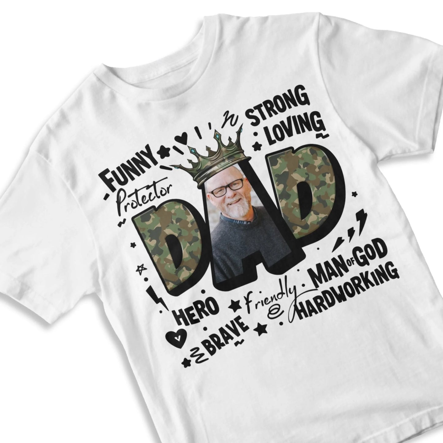 DAD – The King of Our Hearts, Strong. Loving. Heroic, Father's Day Shirt, Custom Choo