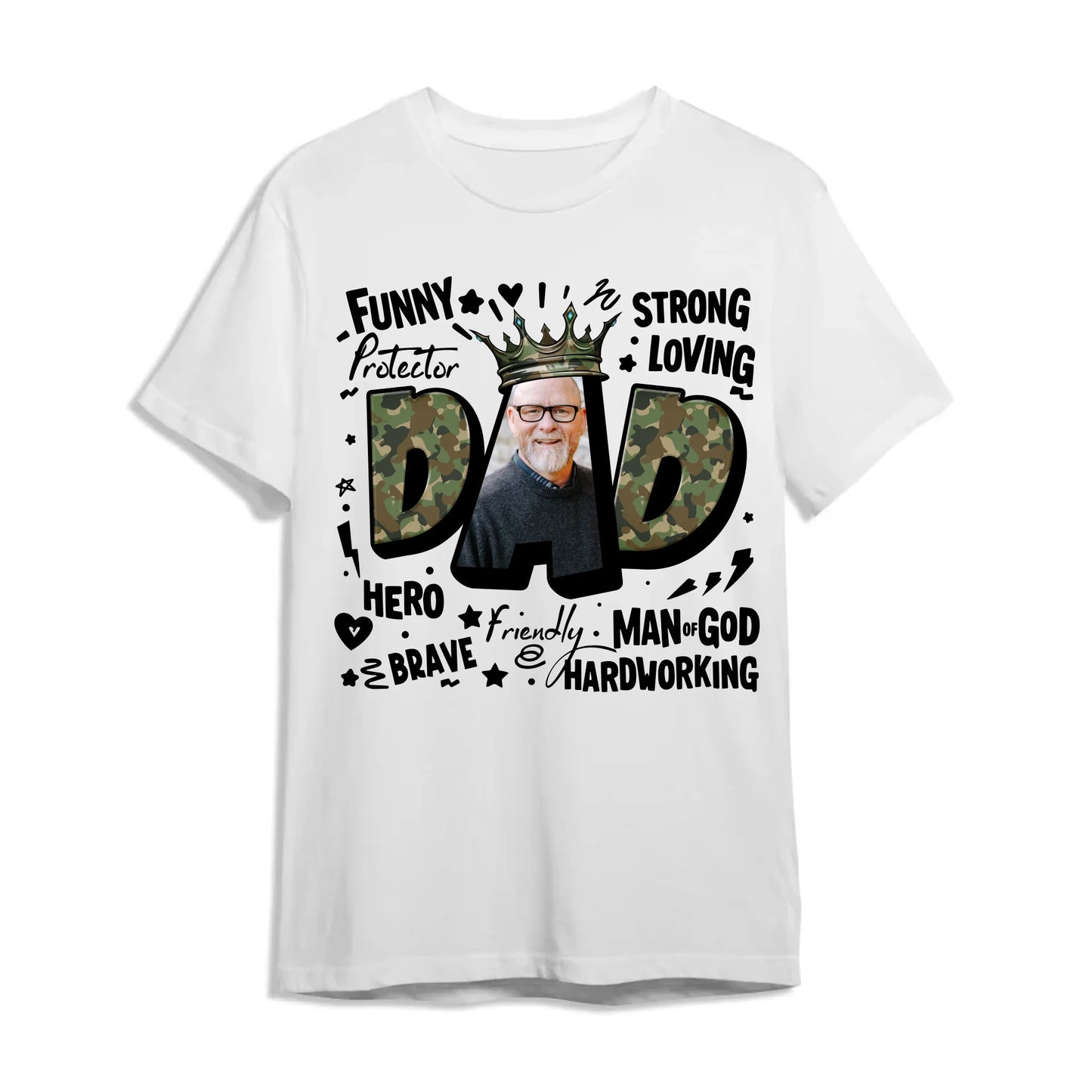 DAD – The King of Our Hearts, Strong. Loving. Heroic, Father's Day Shirt, Custom Choo
