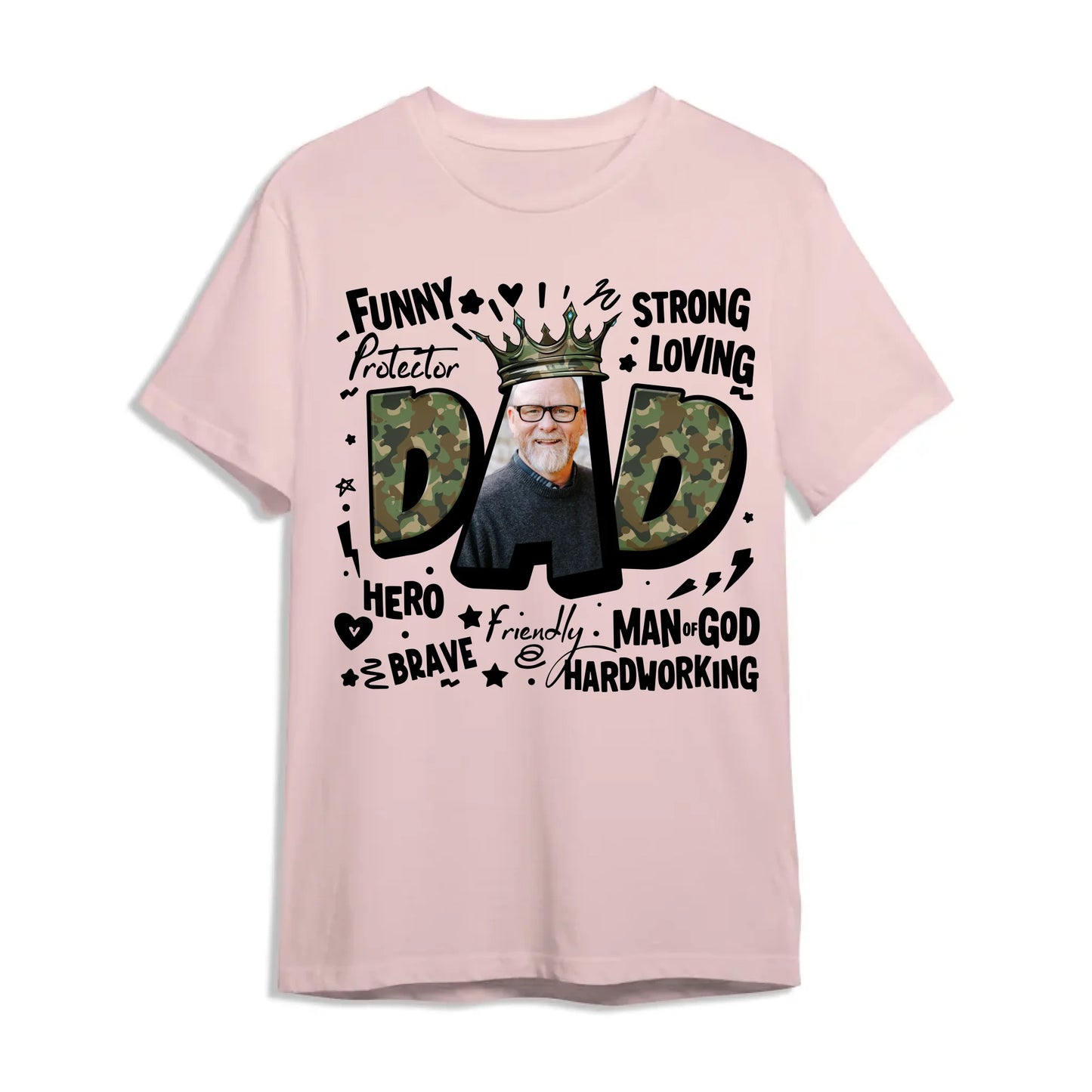 DAD – The King of Our Hearts, Strong. Loving. Heroic, Father's Day Shirt, Custom Choo