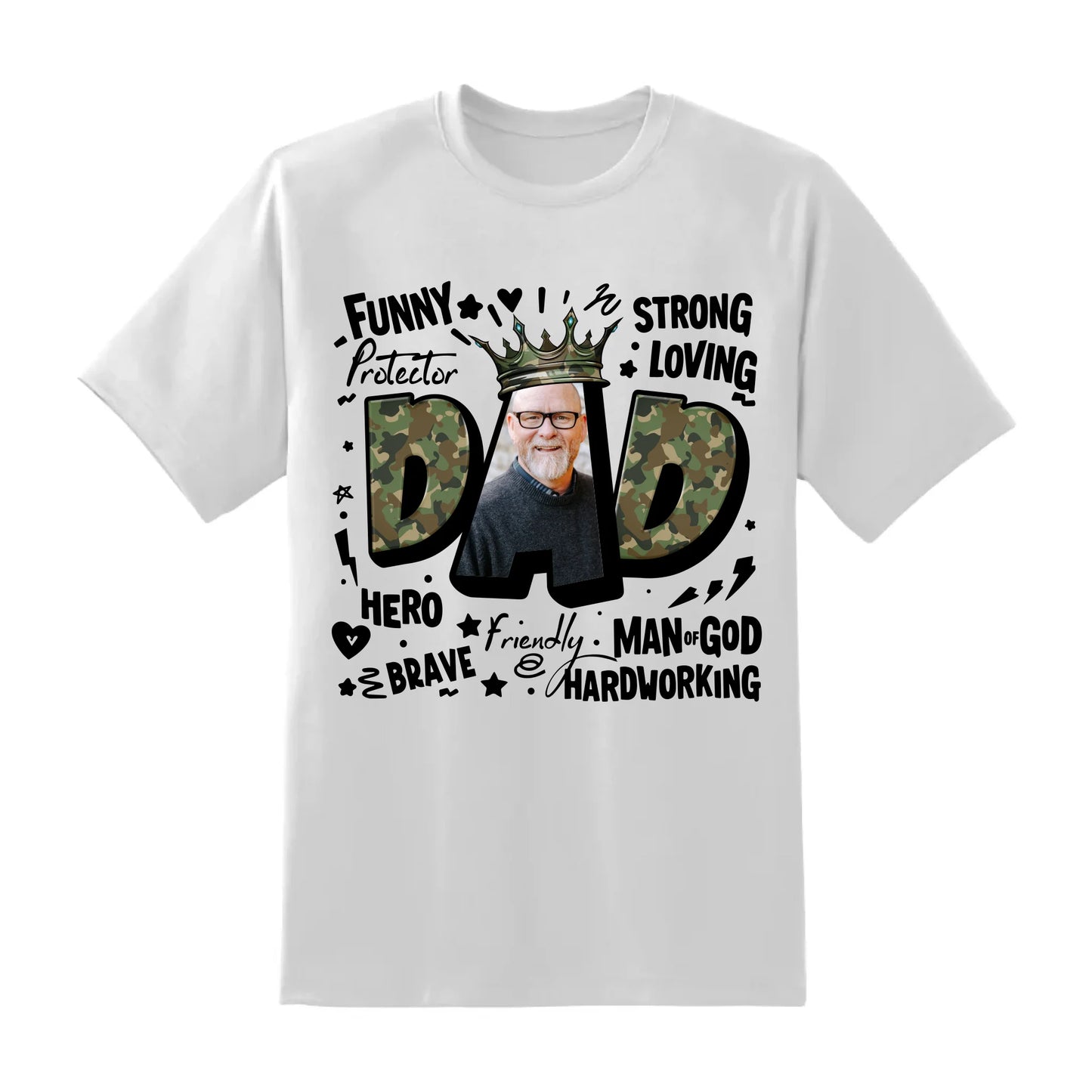 DAD – The King of Our Hearts, Strong. Loving. Heroic, Father's Day Shirt, Custom Choo