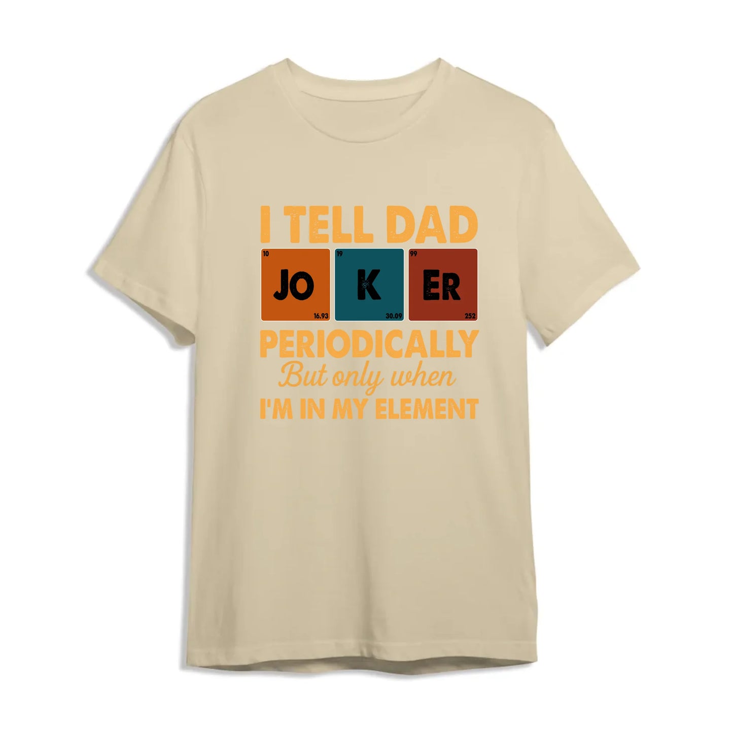 Periodic Joker Dad Shirt – Funny Science T-Shirt for Father's Day, Custom Choo