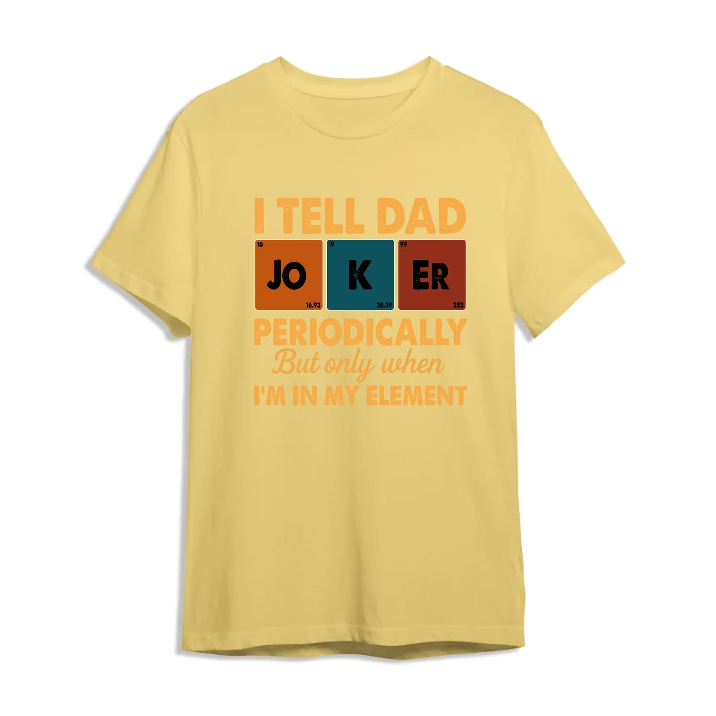 Periodic Joker Dad Shirt – Funny Science T-Shirt for Father's Day, Custom Choo