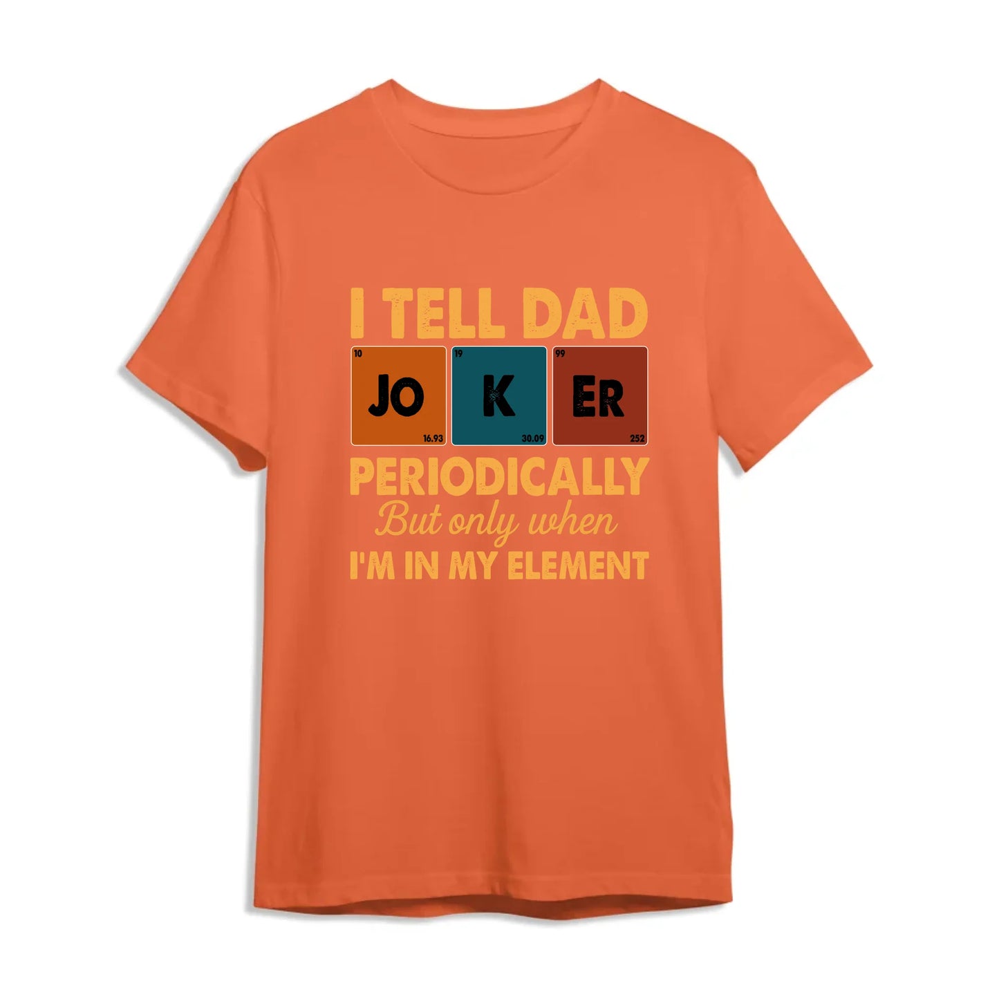 Periodic Joker Dad Shirt – Funny Science T-Shirt for Father's Day, Custom Choo