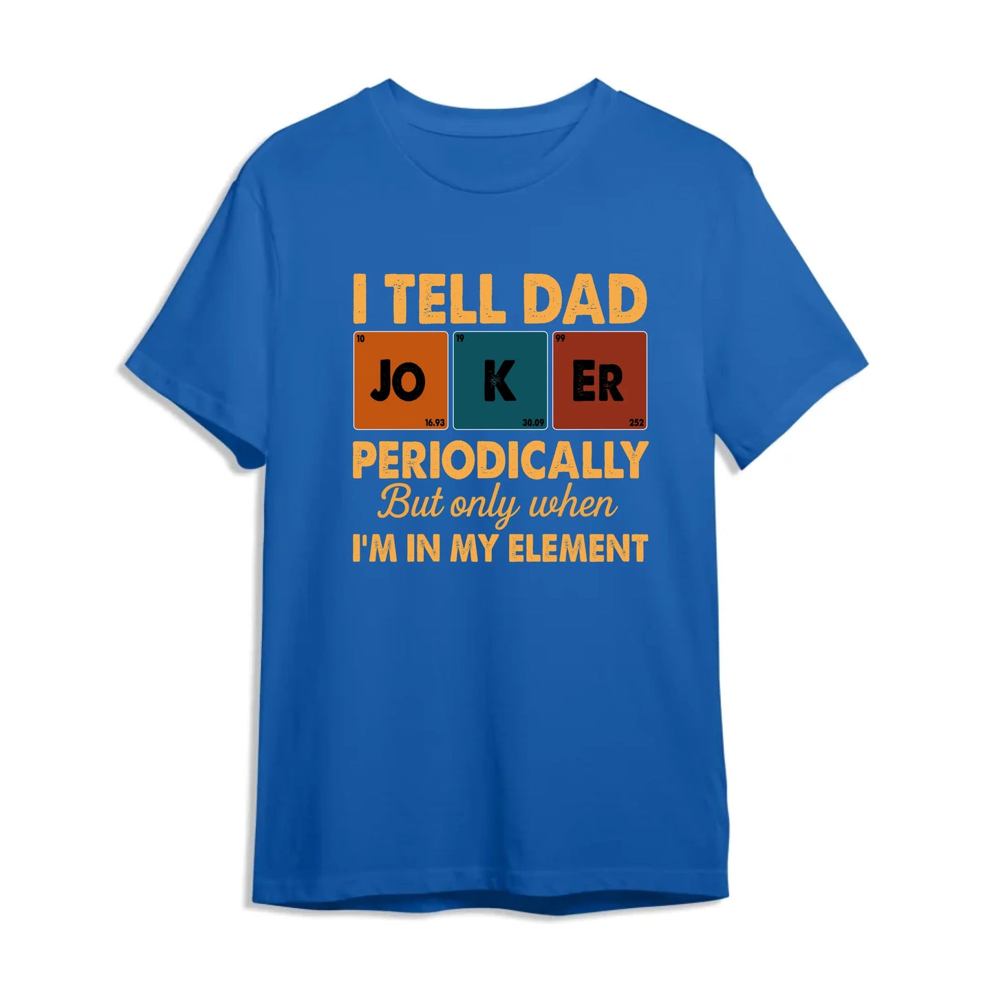 Periodic Joker Dad Shirt – Funny Science T-Shirt for Father's Day, Custom Choo