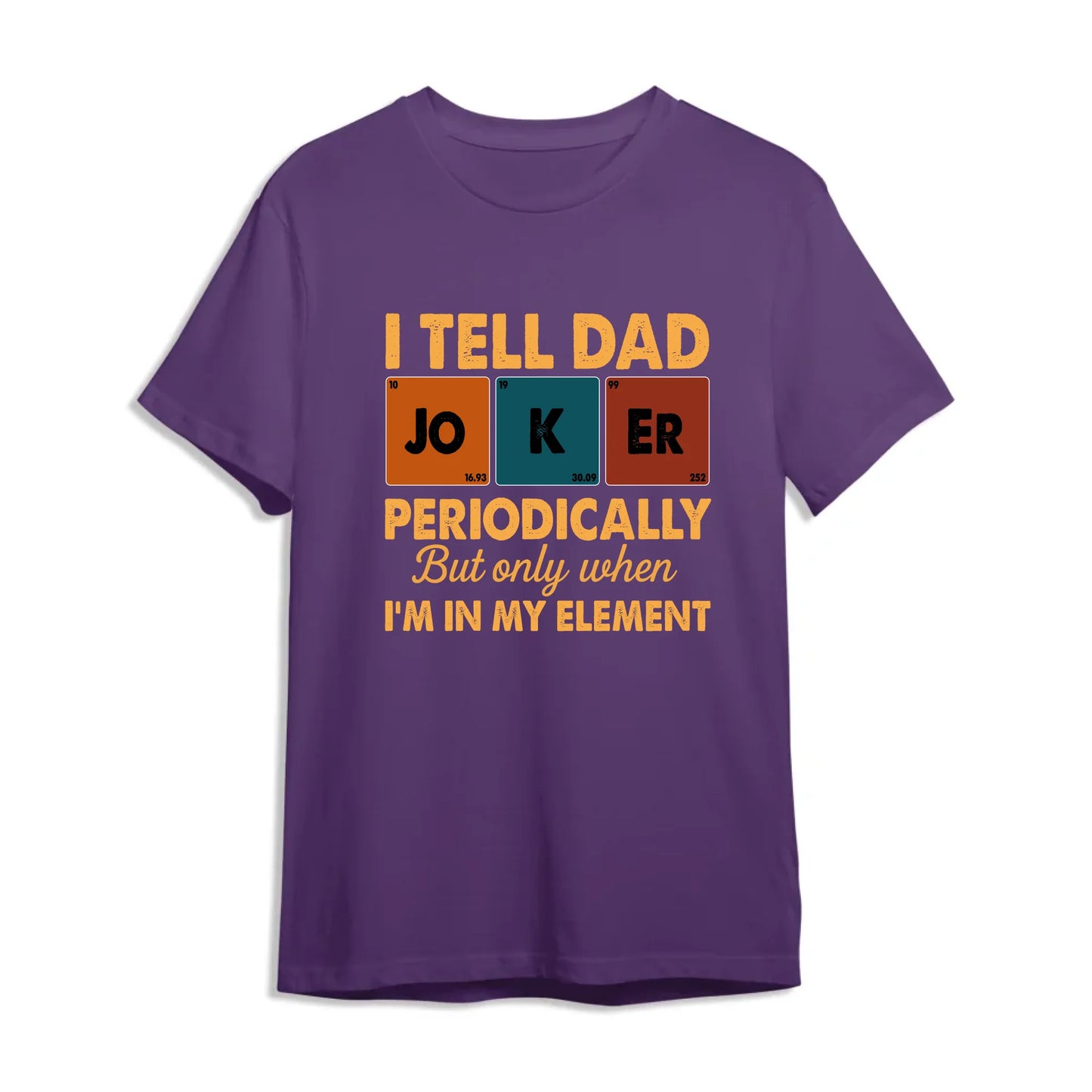 Periodic Joker Dad Shirt – Funny Science T-Shirt for Father's Day, Custom Choo