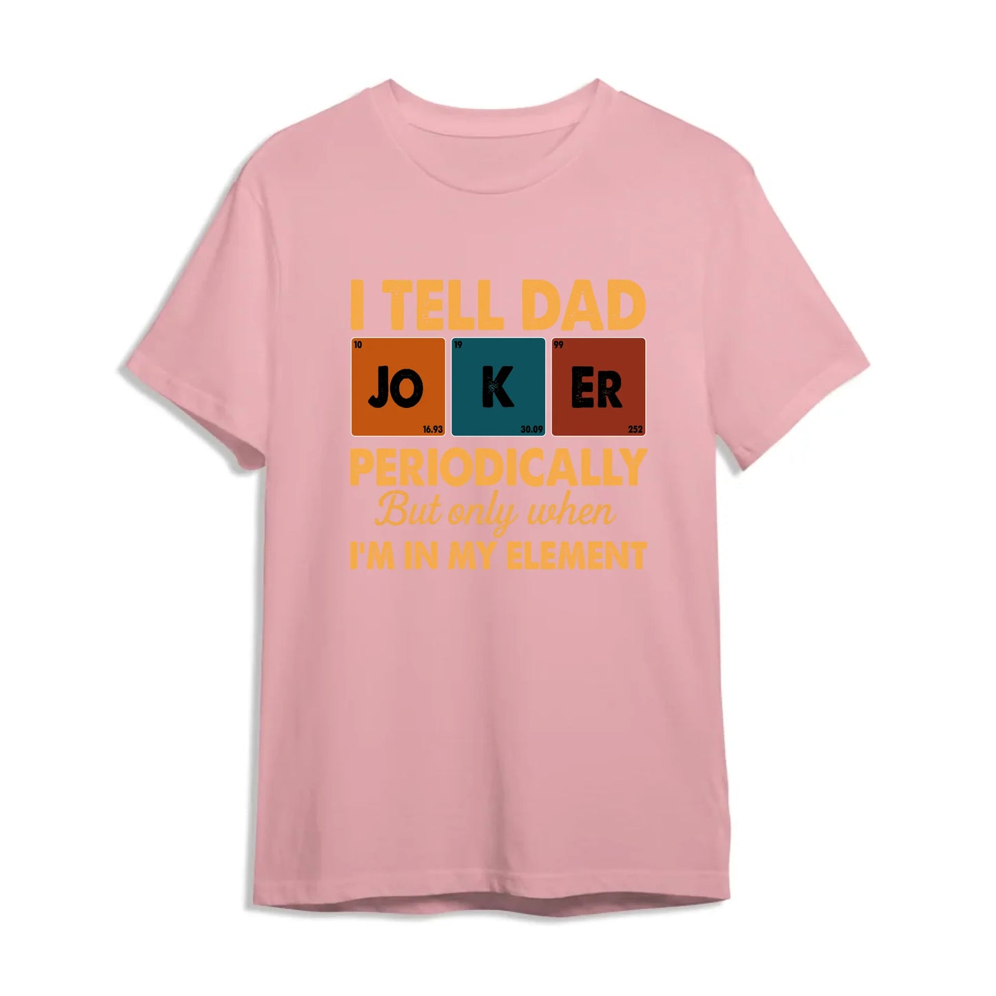 Periodic Joker Dad Shirt – Funny Science T-Shirt for Father's Day, Custom Choo
