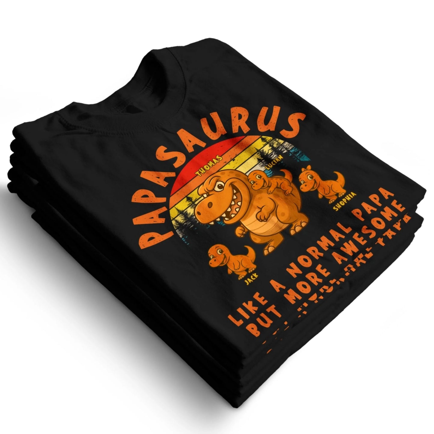 PAPASAURUS - PERSONALIZED SHIRT - LIKE A NORMAL PAPA... - Custom Choo