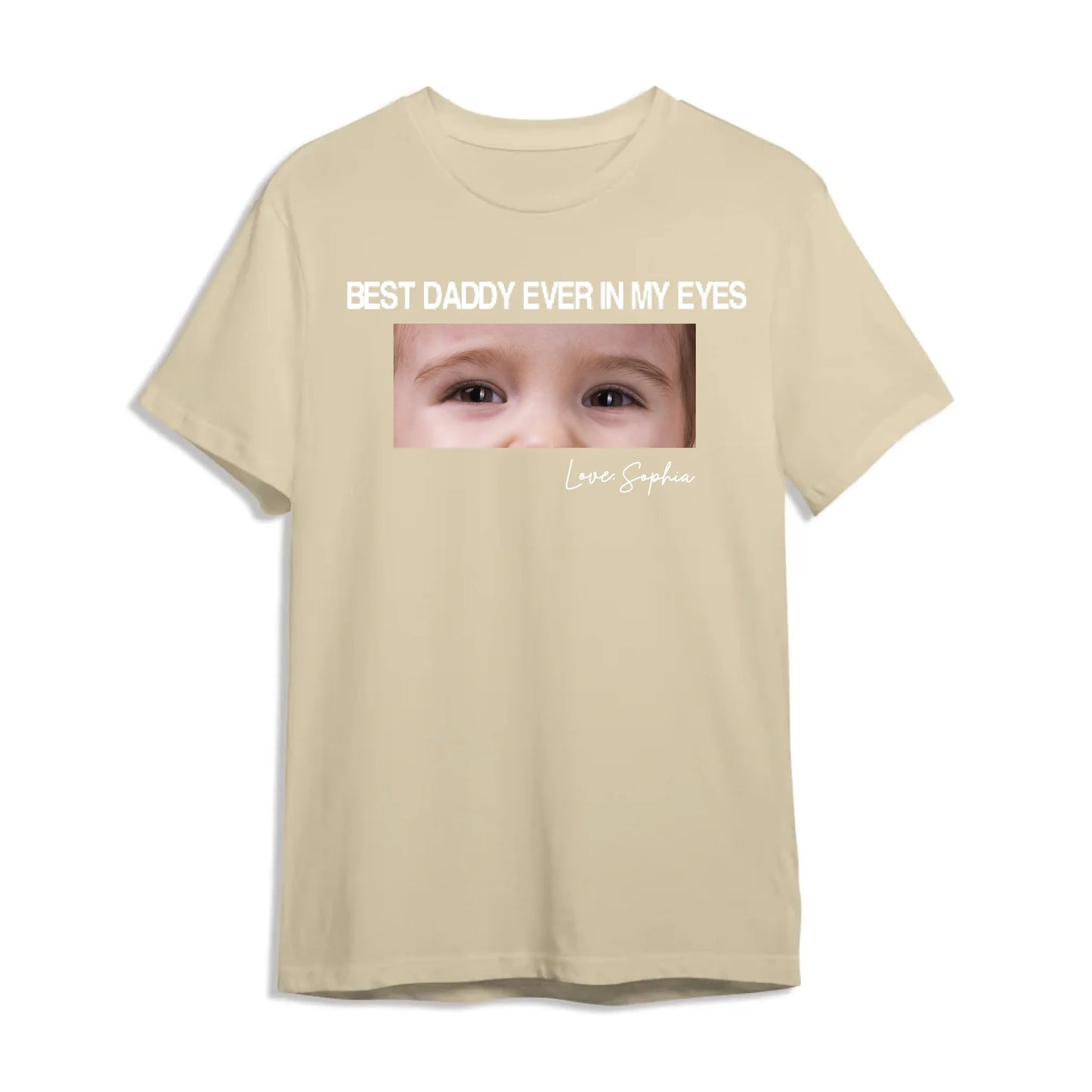 Best daddy ever in my eyes, Father's day T-shirt - Custom Choo