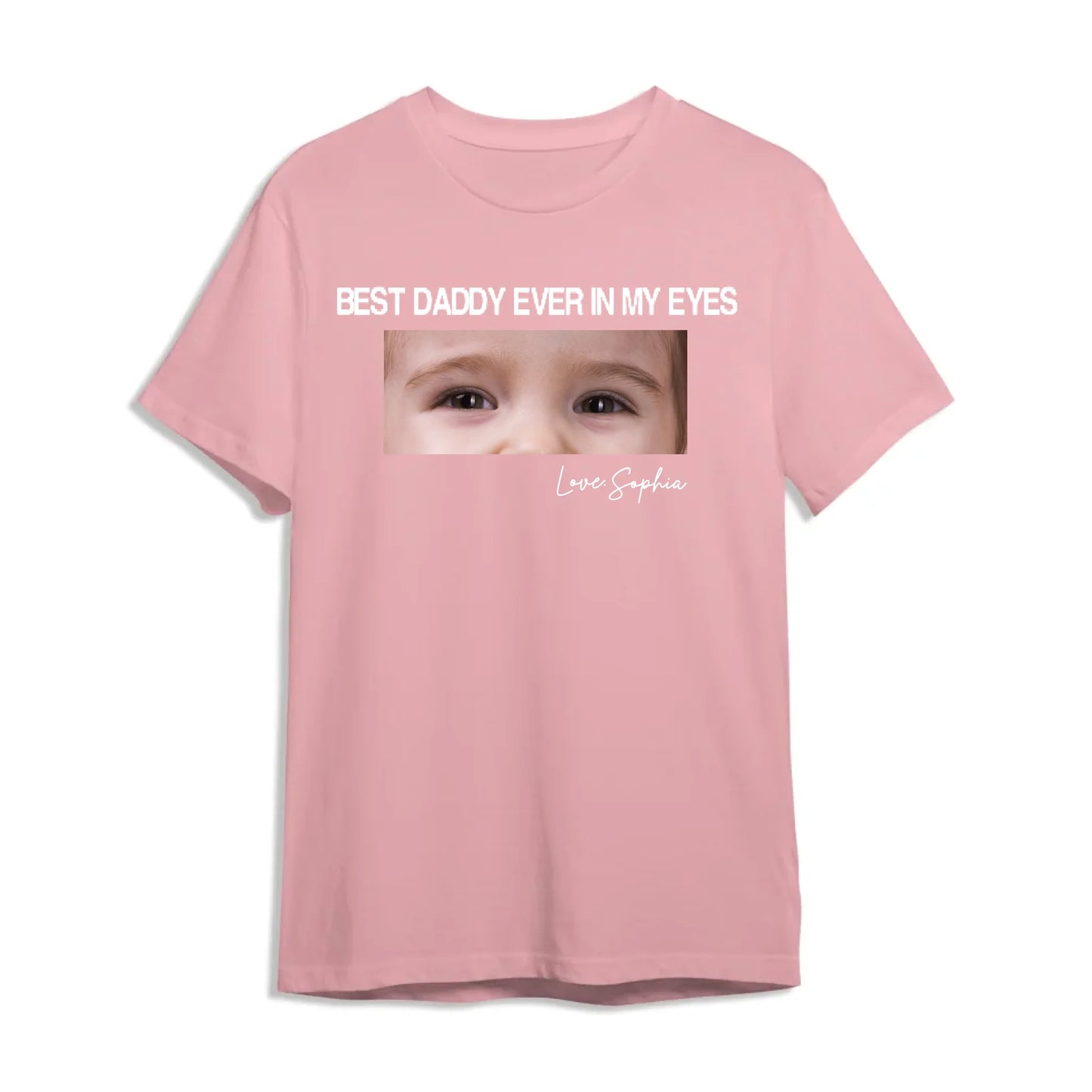 Best daddy ever in my eyes, Father's day T-shirt - Custom Choo