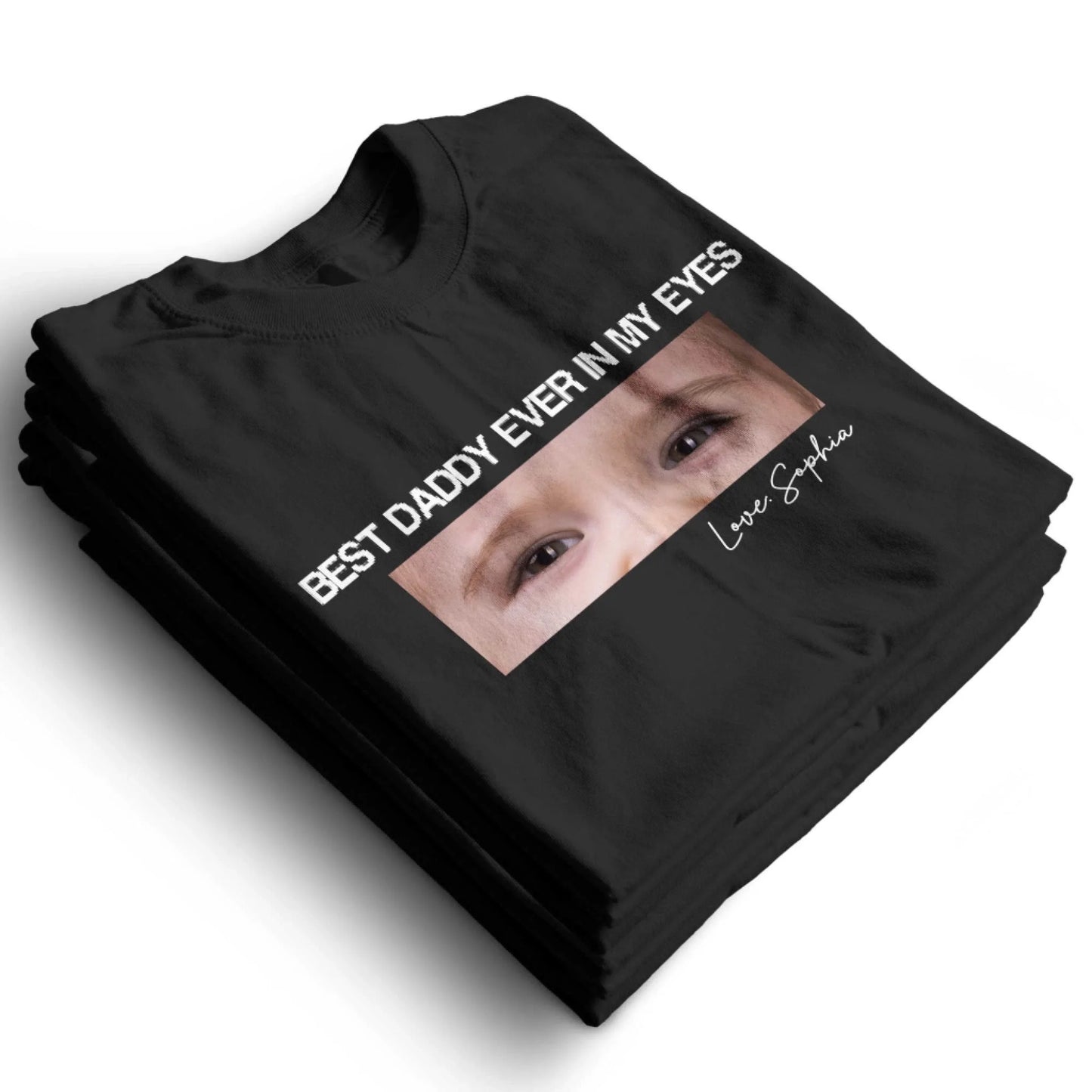 Best daddy ever in my eyes, Father's day T-shirt - Custom Choo