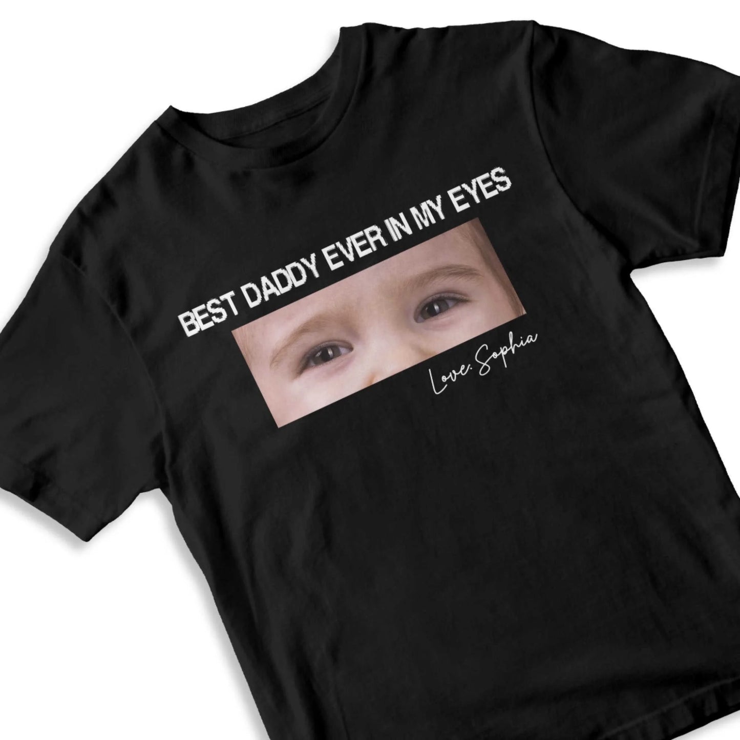 Best daddy ever in my eyes, Father's day T-shirt - Custom Choo