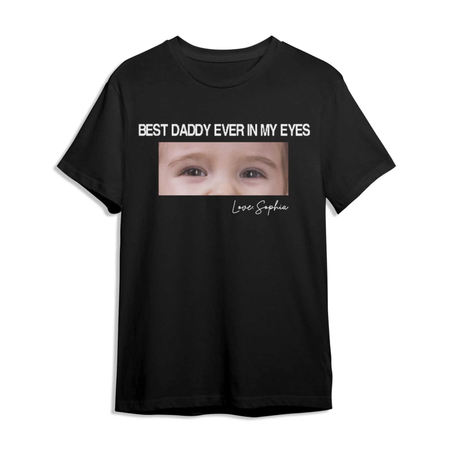 Best daddy ever in my eyes, Father's day T-shirt - Custom Choo