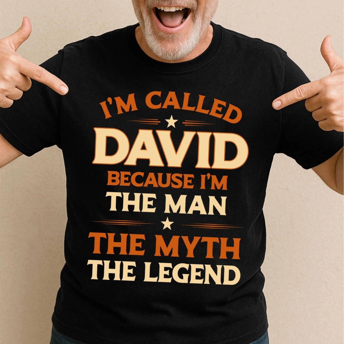 I'M CALLED DAVID BECAUSE I'M THE MAN THE MYTH THE LEGEND, PERSONALIZED SHIRT - Custom Choo