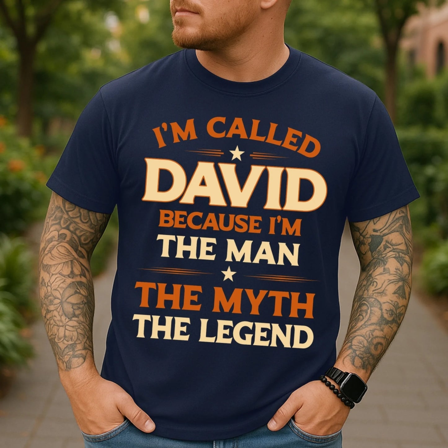 I'M CALLED DAVID BECAUSE I'M THE MAN THE MYTH THE LEGEND, PERSONALIZED SHIRT - Custom Choo