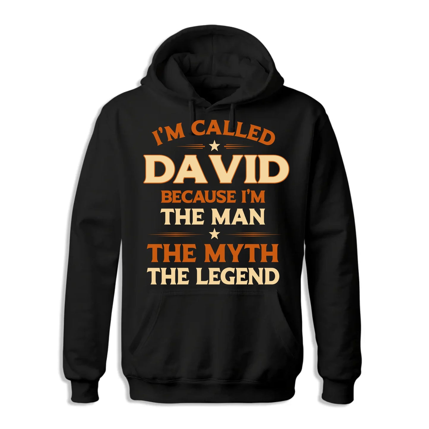 I'M CALLED DAVID BECAUSE I'M THE MAN THE MYTH THE LEGEND, PERSONALIZED SHIRT - Custom Choo