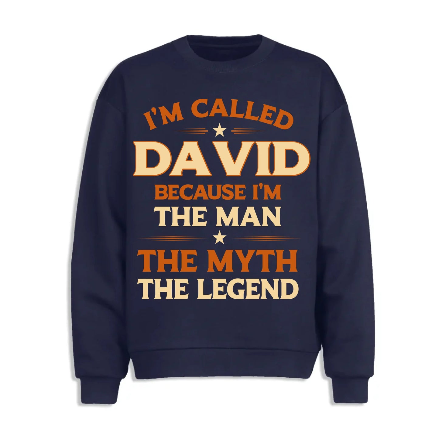 I'M CALLED DAVID BECAUSE I'M THE MAN THE MYTH THE LEGEND, PERSONALIZED SHIRT - Custom Choo