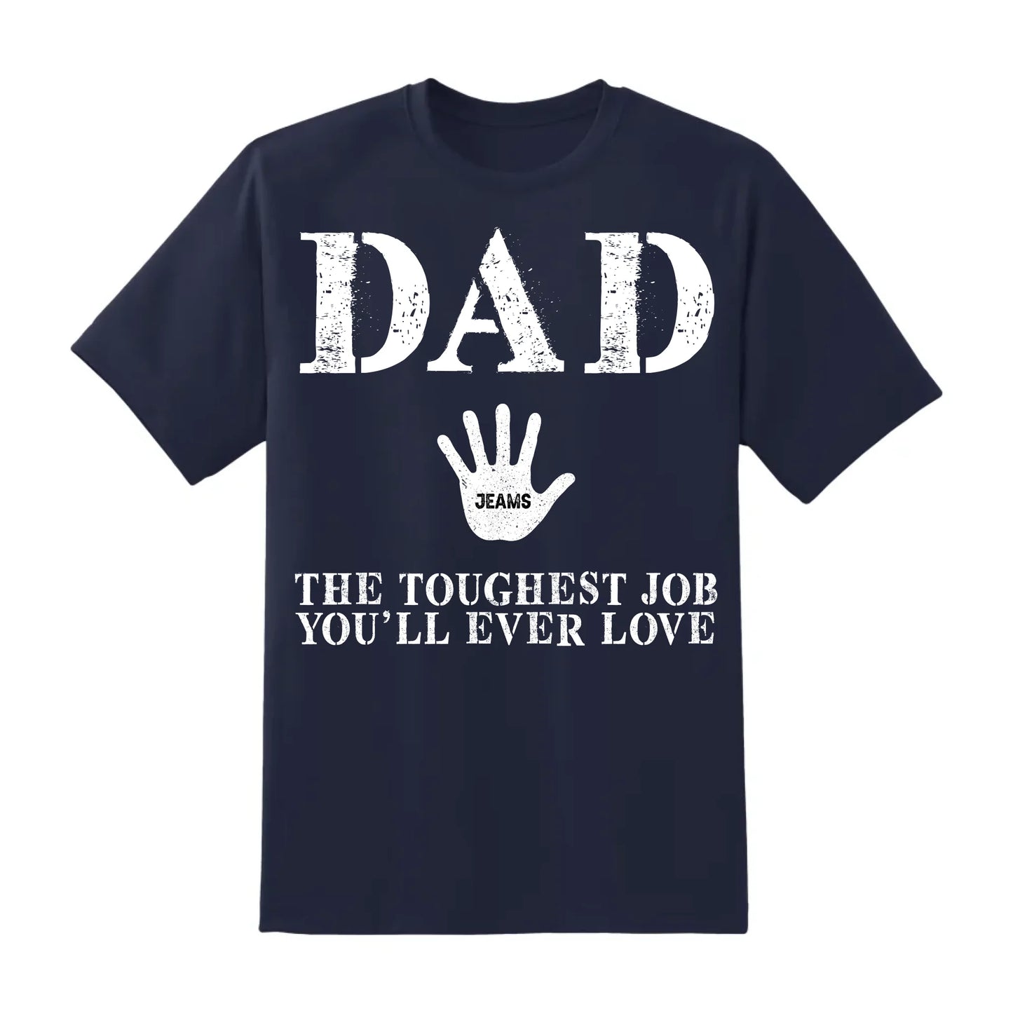Dad Handprint Shirt – Custom Kids' Names | The Toughest Job You'll Ever Love - Custom Choo