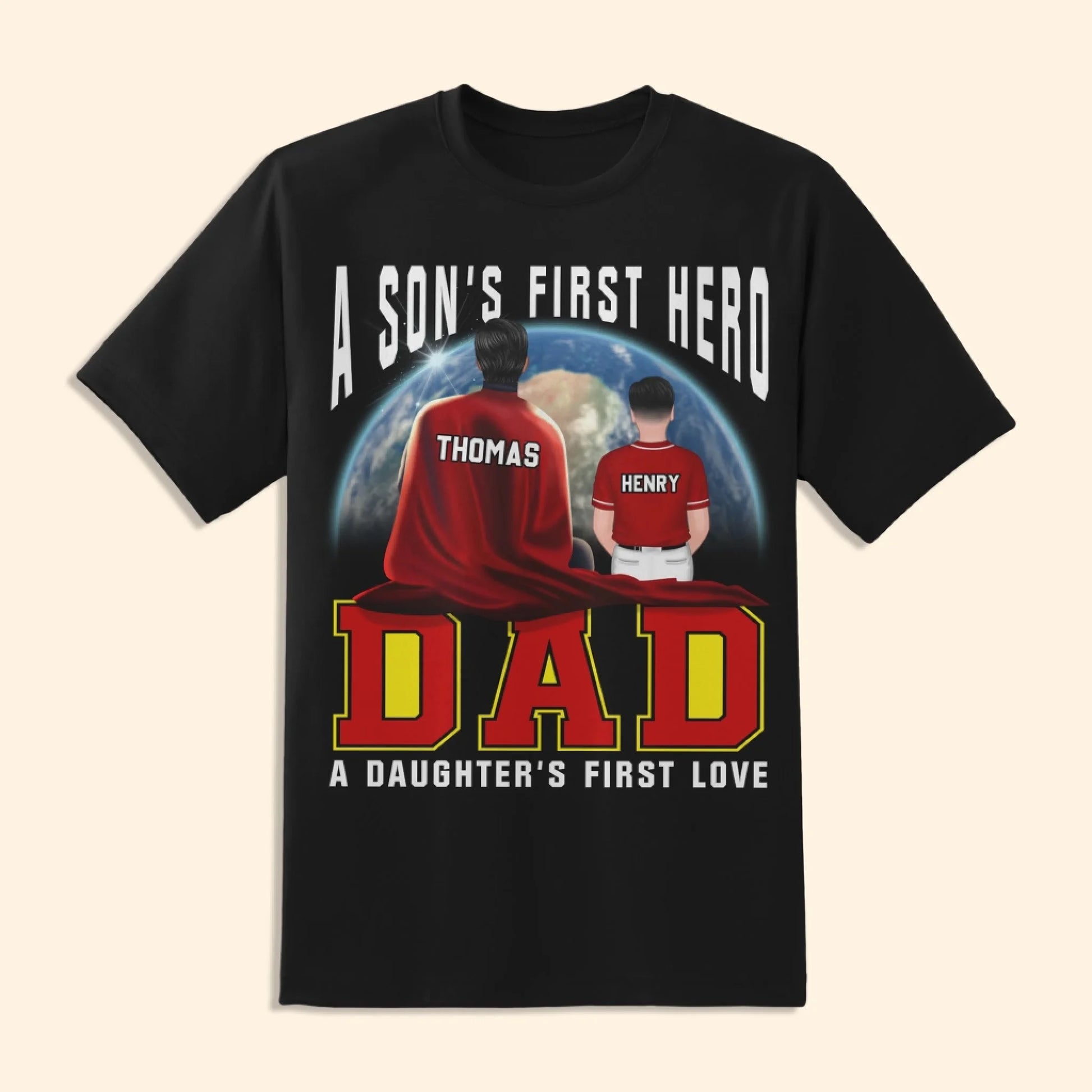 A Son's First Hero, A Daughter's First Love - Personalized Shirt, Custom Choo