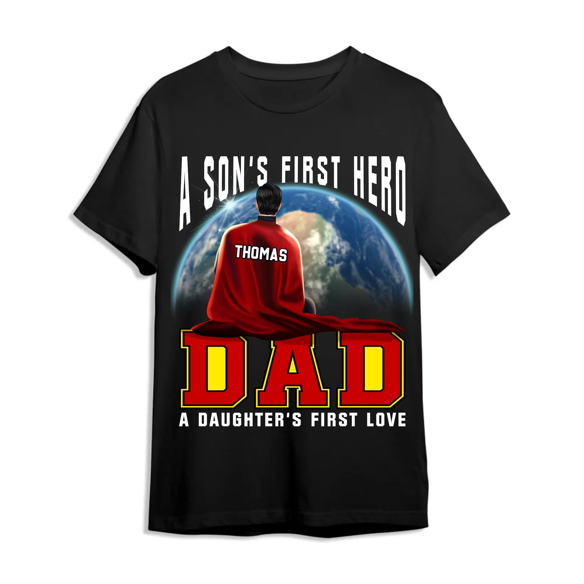 A Son's First Hero, A Daughter's First Love - Personalized Shirt, Custom Choo