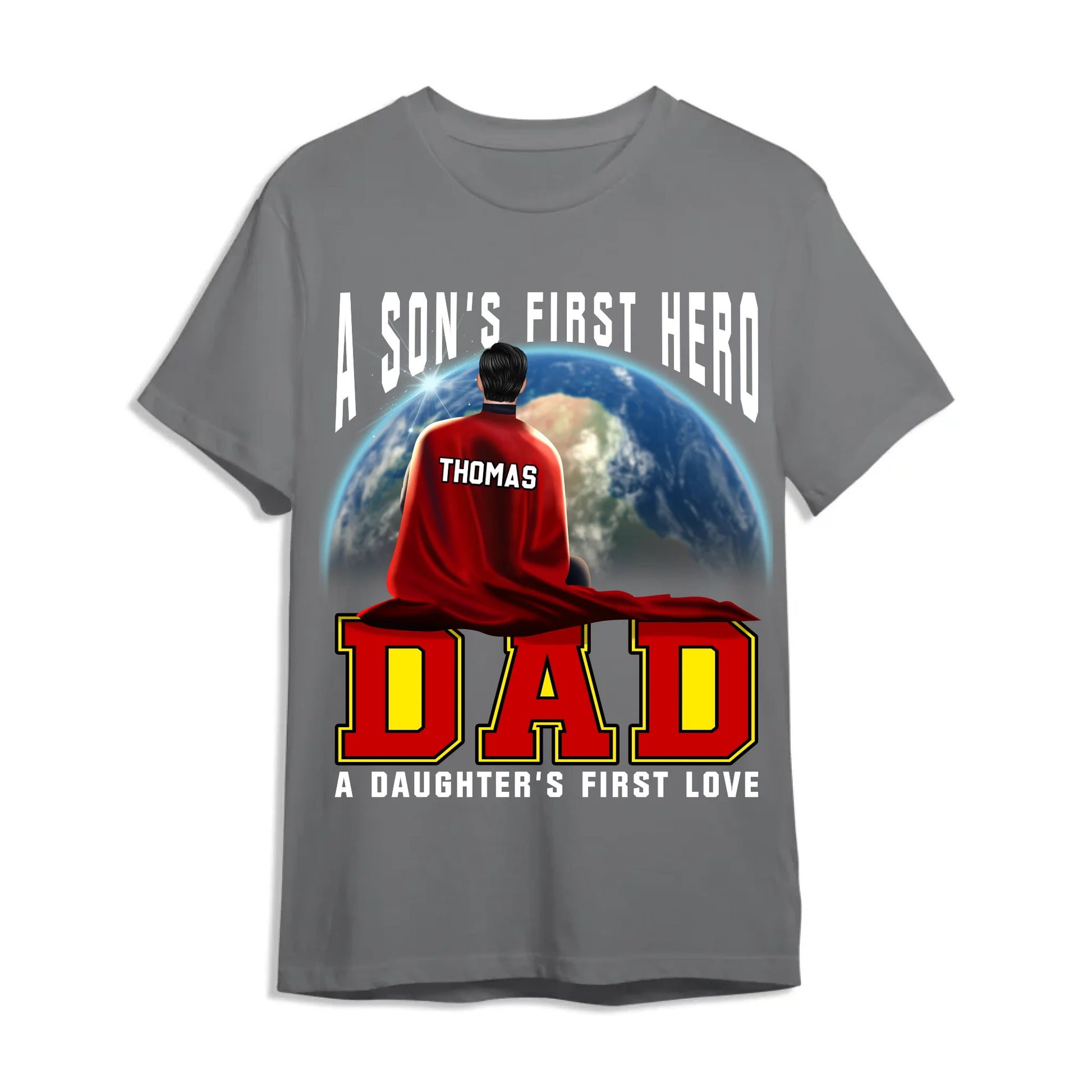 A Son's First Hero, A Daughter's First Love - Personalized Shirt, Custom Choo