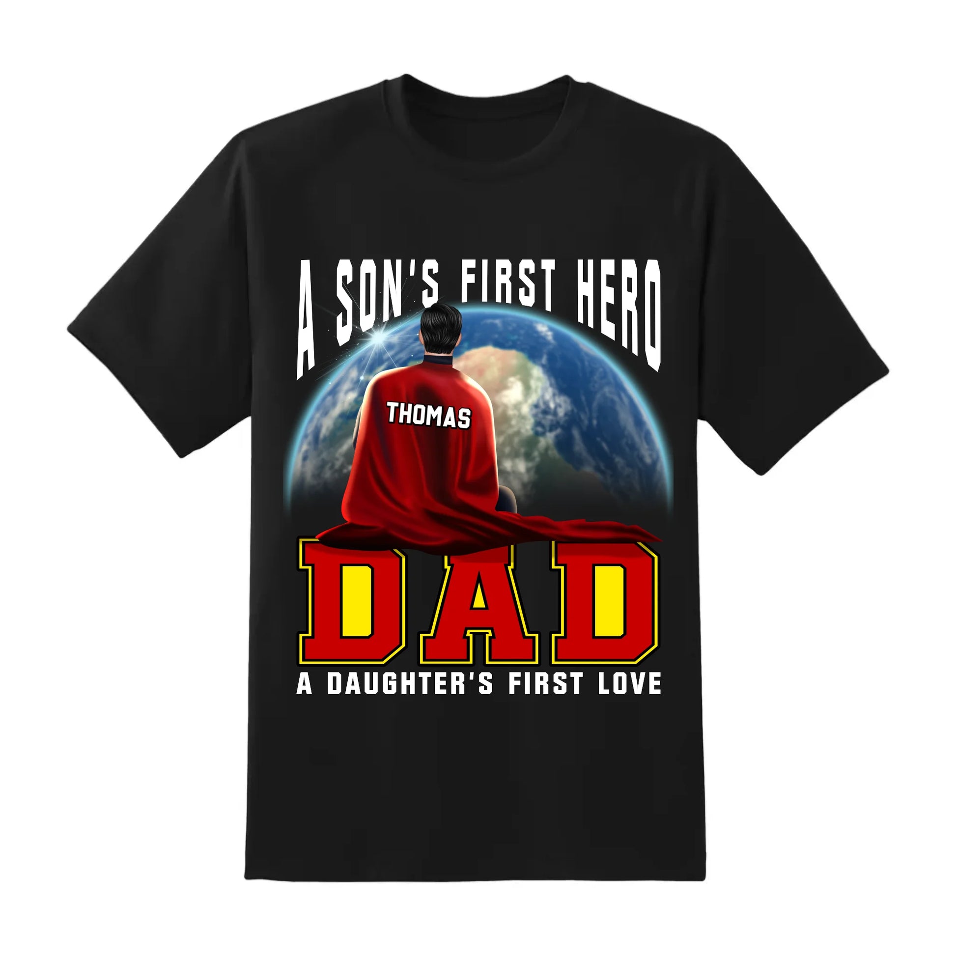 A Son's First Hero, A Daughter's First Love - Personalized Shirt, Custom Choo