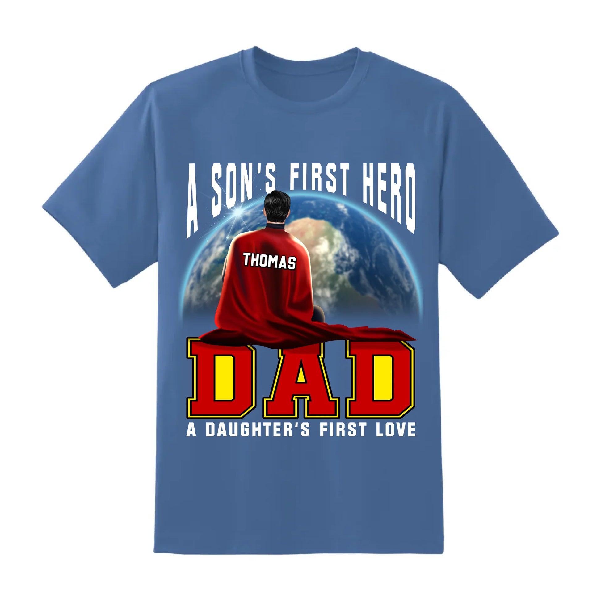 A Son's First Hero, A Daughter's First Love - Personalized Shirt, Custom Choo