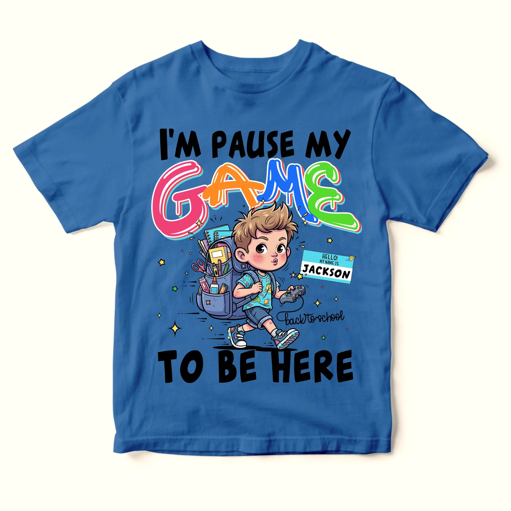 I'm Pause My Game To Be Here - Custom Kid's Name, Custom Choo