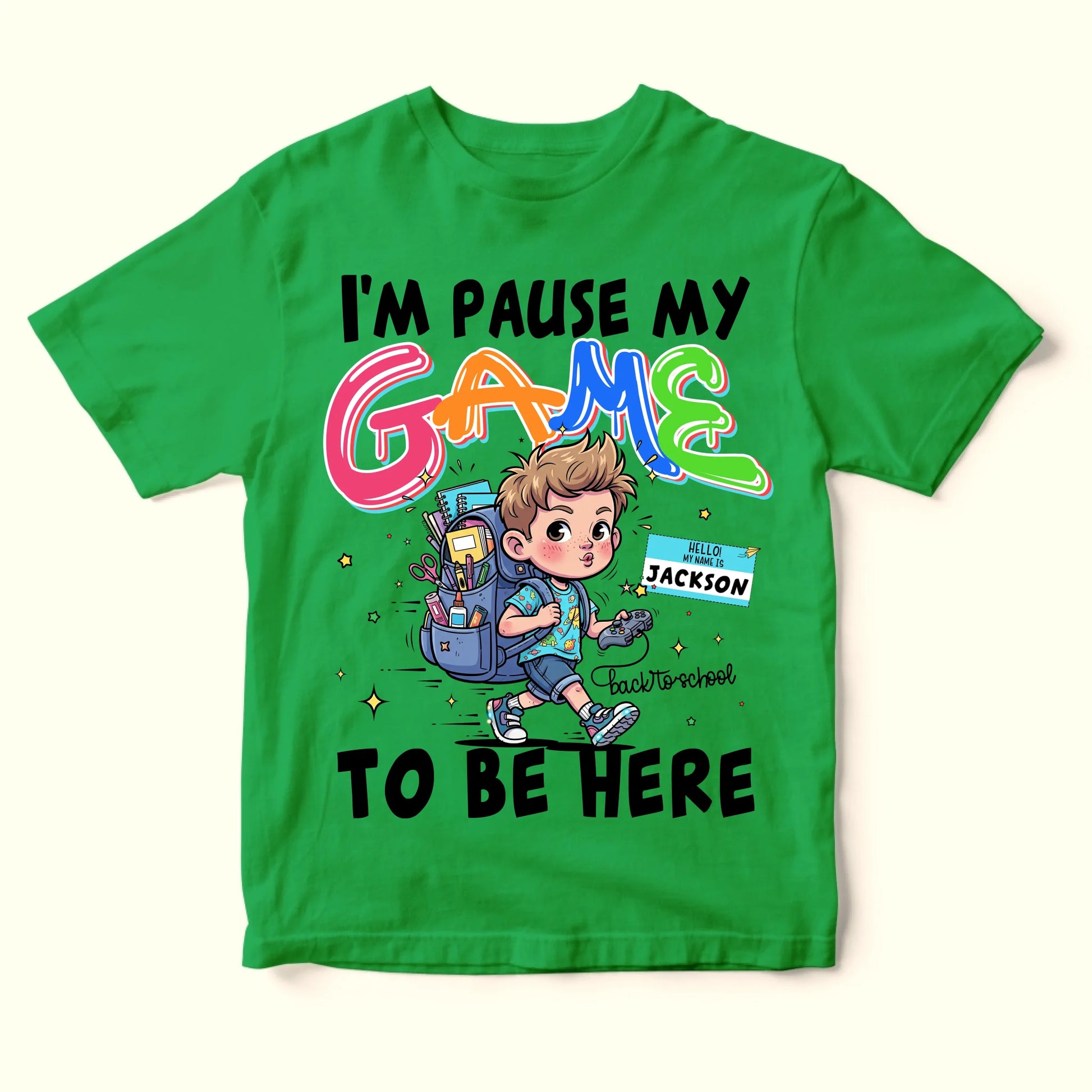 I'm Pause My Game To Be Here - Custom Kid's Name, Custom Choo
