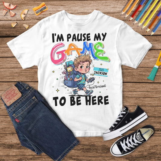 I'm Pause My Game To Be Here - Custom Kid's Name, Custom Choo