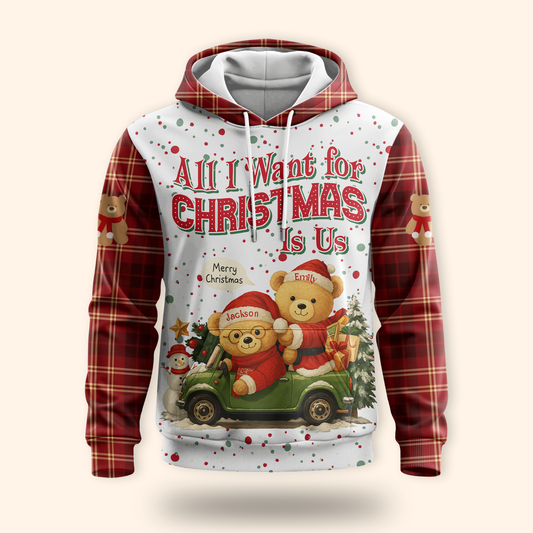 Personalized Teddy Bear Christmas Hoodie – All I Want for Christmas Is Us, Custom Name Gift, Custom Choo