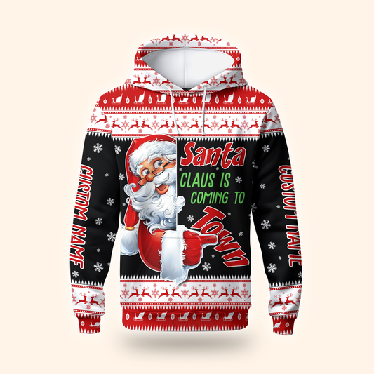 Santa Claus Is Coming to Town Hoodie – Personalized Christmas Hoodie, Funny Holiday Zip Up