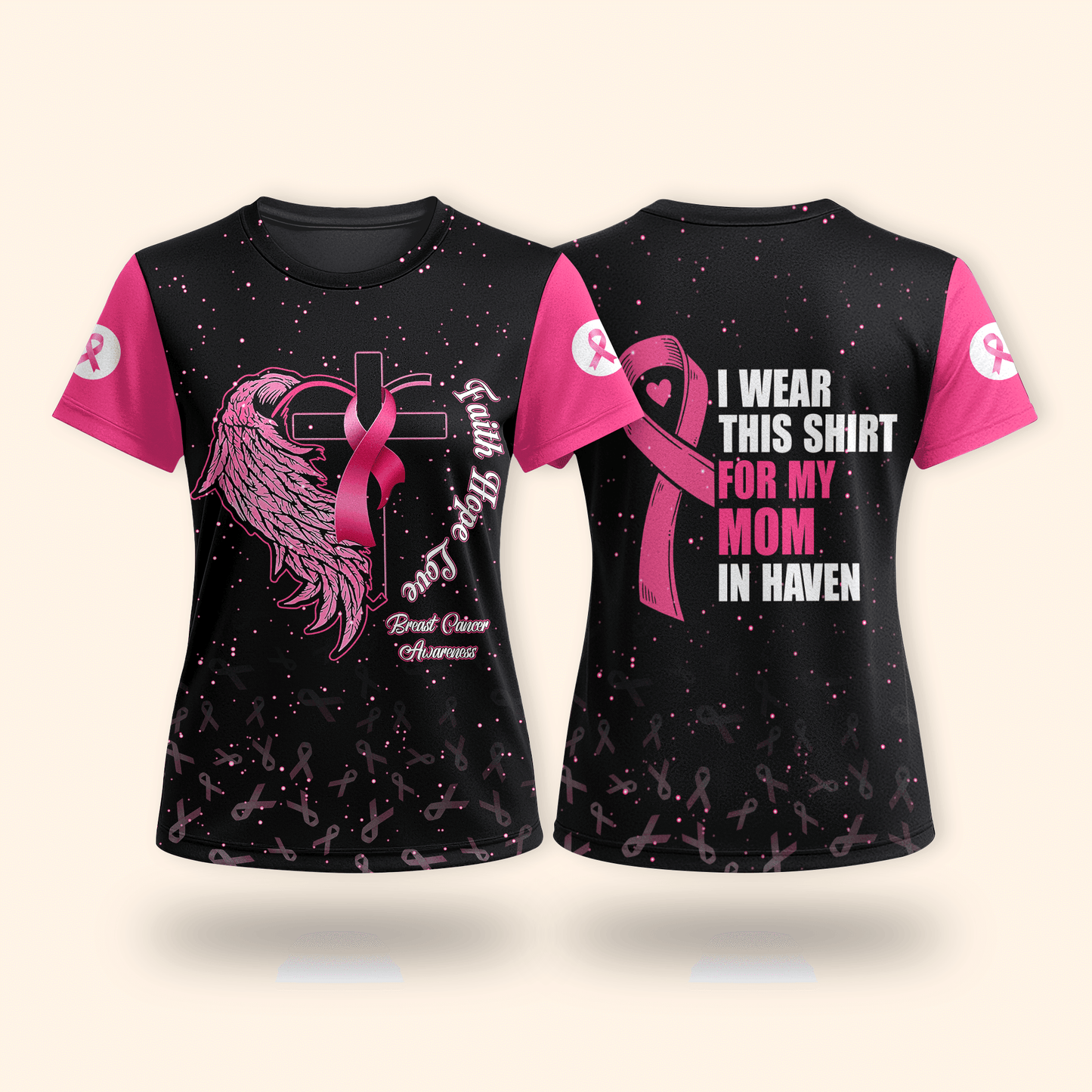 Faith Hope Love For My Mom In Heven - Breast Cancer Awareness Shirt