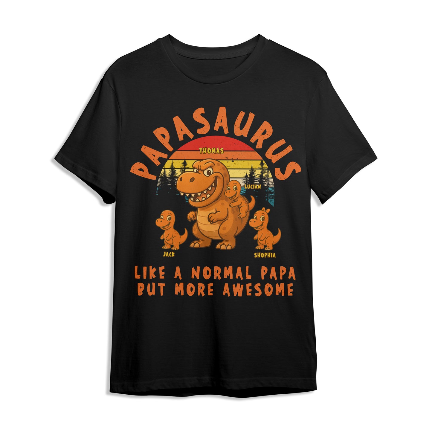 PAPASAURUS - PERSONALIZED SHIRT - LIKE A NORMAL PAPA... - Custom Choo