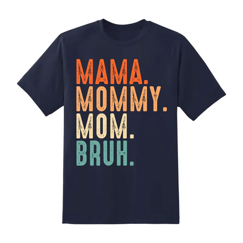 Relatable Mom Shirt – Funny Parenting Tee – Mama Bruh Shirt for Mother's Day