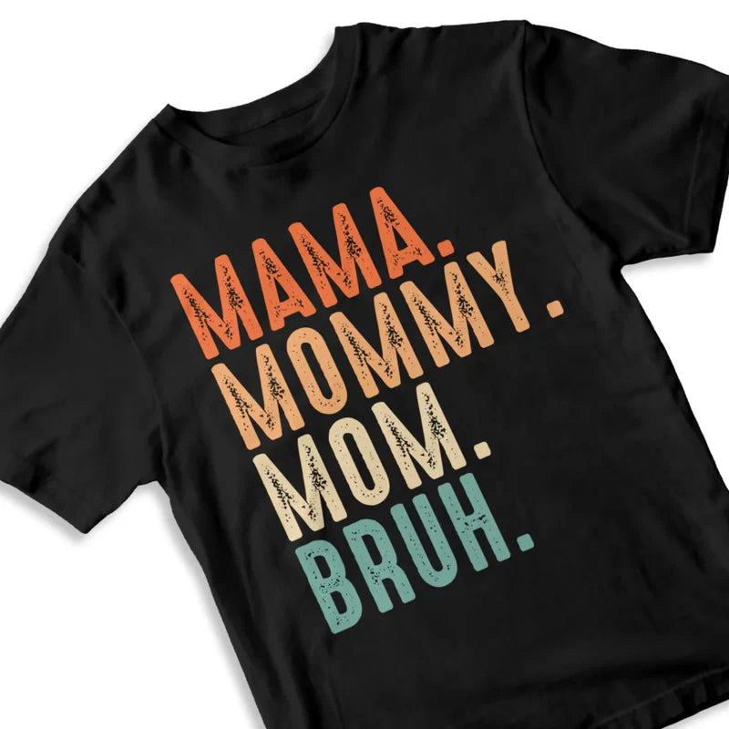 Relatable Mom Shirt – Funny Parenting Tee – Mama Bruh Shirt for Mother's Day