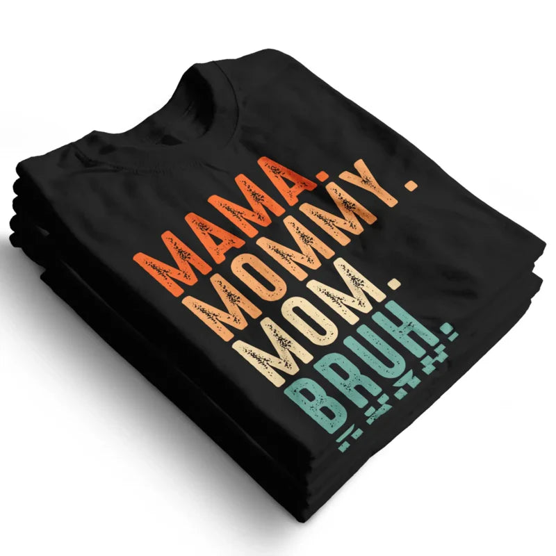 Relatable Mom Shirt – Funny Parenting Tee – Mama Bruh Shirt for Mother's Day