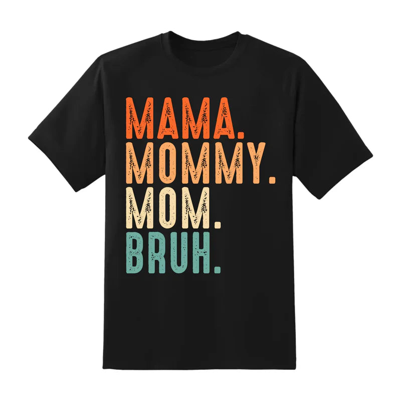 Relatable Mom Shirt – Funny Parenting Tee – Mama Bruh Shirt for Mother's Day
