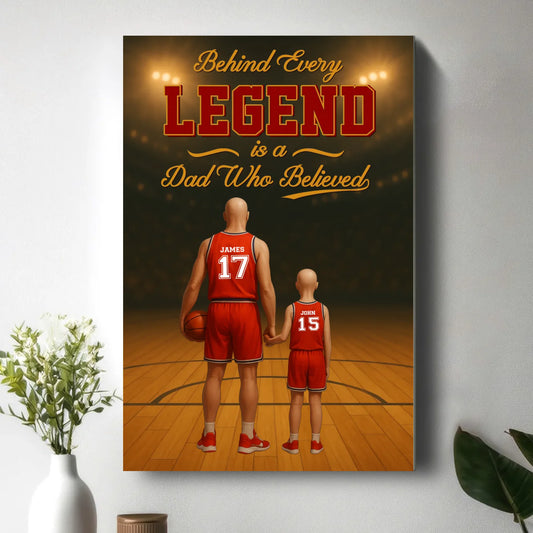 Behind Every Legend Is a Dad Who Believed - Personalized Canvas & Poster, Custom Choo