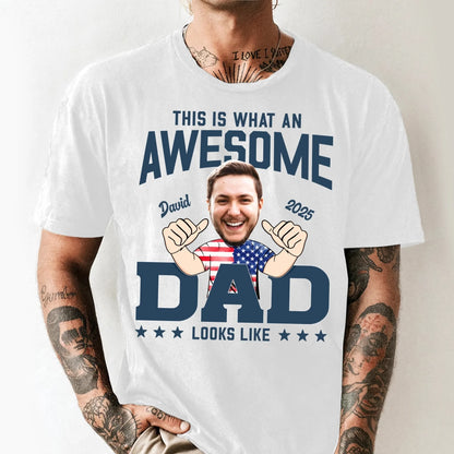 This Is What An Awesome Dad Looks Like, Personalized Photo Dad, Name & Date, Happy Father's Day Shirt, Custom Choo